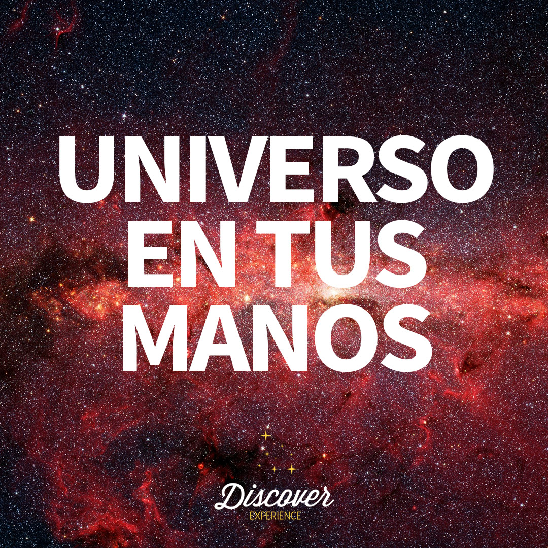 El universo en tus manos - discoverexperience